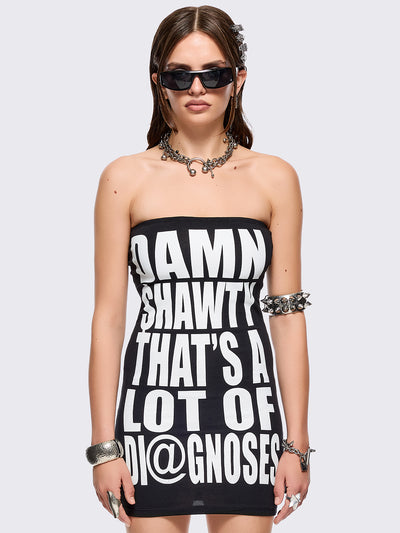 Black bandeau tube mini dress with "Damn shawty that's a lot of diagnoses" graphic front print and a slim fit.